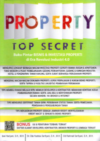 Property Top Secret; Buku Pintar Bisnis dan Investasi Properti di Era Revolusi Industri 4.0