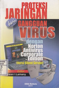 Proteksi Jaringan dari Gangguan Virus dengan Norton AntiVirus Corporate Edition (Versi Client Server)
