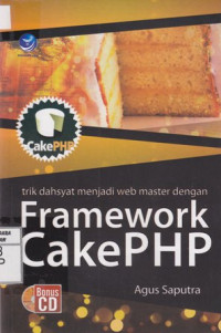 Trik Dahsyat Menjadi Web Master dengan Framework CakePHP