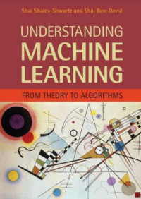Understanding Machine Learning; From Theory to Algorithms